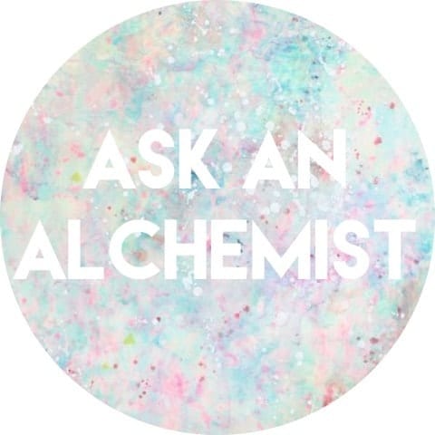 ASK AN ALCHEMIST